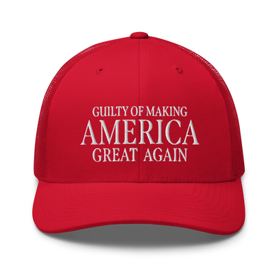 Guilty of Making America Great Again Trucker Trump Cap