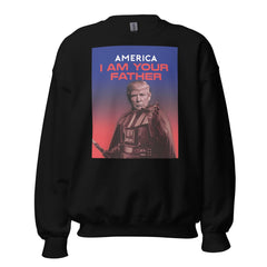 Trump America I Am Your Father Sweatshirt, Trump Sweatshirt