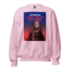 Trump America I Am Your Father Sweatshirt, Trump Sweatshirt