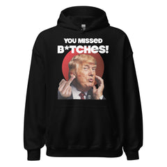 You Missed Trump Hoodie