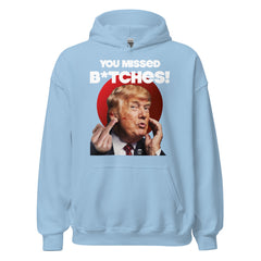 You Missed Trump Hoodie