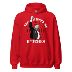 You Missed Me B*tches Trump Hoodie