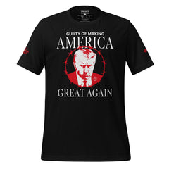 Trump Tee, Guilty Of Making America Great Again