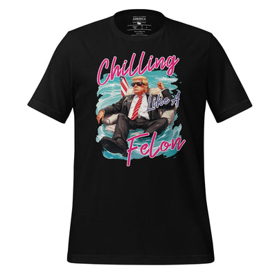 Chilling Like A Felon Trump Tee