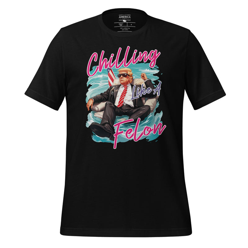 Chilling Like A Felon Trump Tee