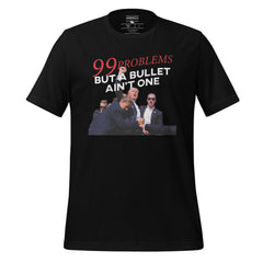 Trump 99 Problems But A Bullet Ain't One Tee, Trump T-shirt