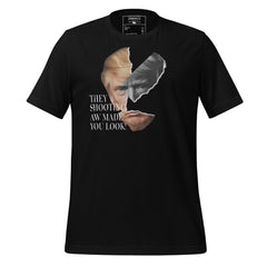 Trump They Shooting, Aw Made You Look! Tee, Trump Tee