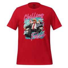 Chilling Like A Felon Trump Tee