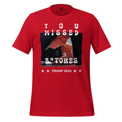 You Missed B*tches Trump Tee