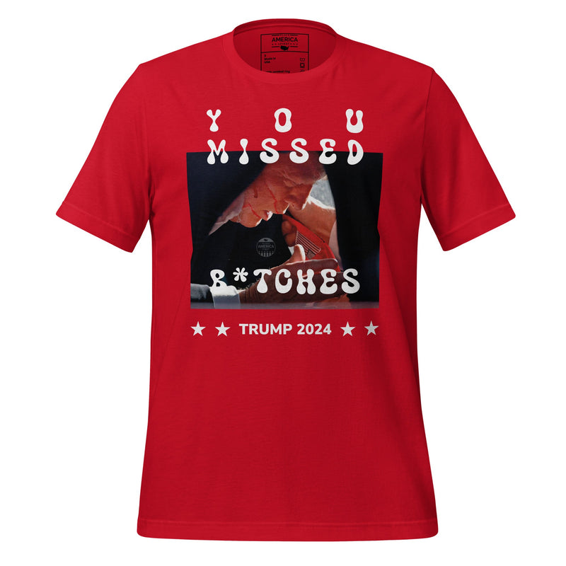 You Missed B*tches Trump Tee