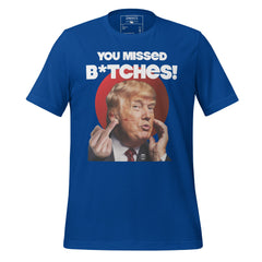 You Missed Trump Tee
