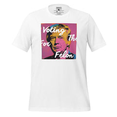 Voting For The Felon Trump Tee
