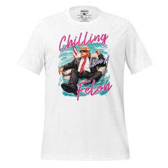 Chilling Like A Felon Trump Tee