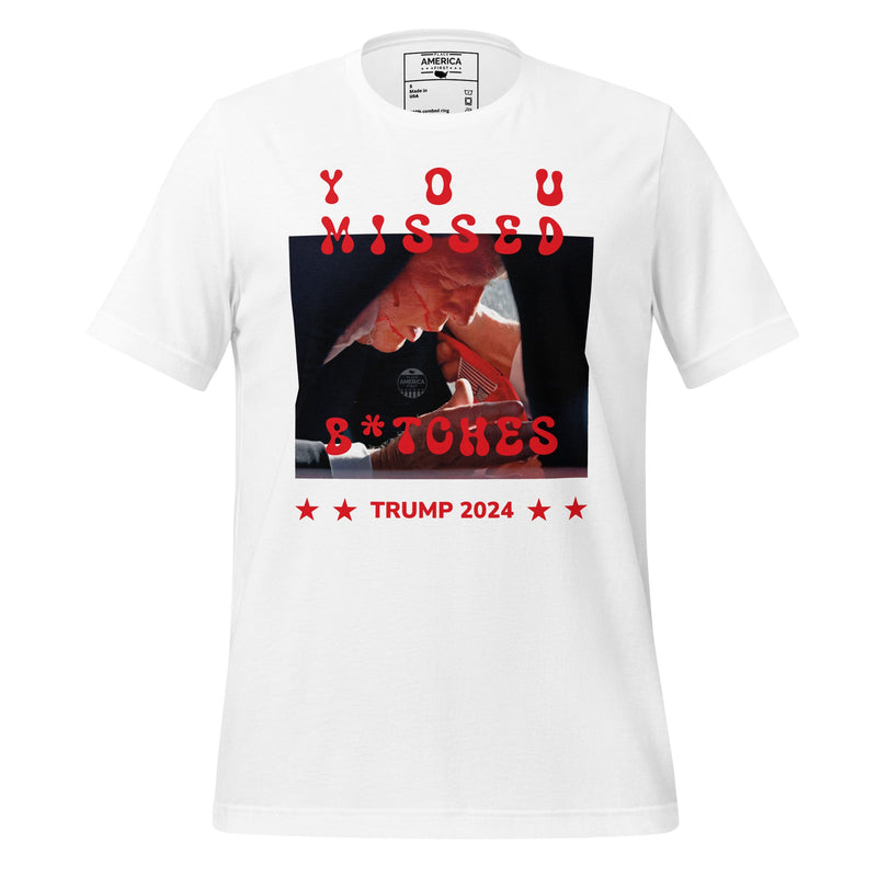 You Missed B*tches White Trump Tee
