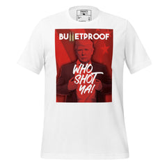 Who Shot Ya! Trump Tee